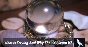 What Is Scrying And Why Should I Learn It?