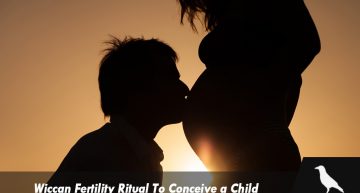 Wiccan Fertility Ritual To Conceive a Child