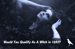 Would You Qualify As A Witch in 1692?